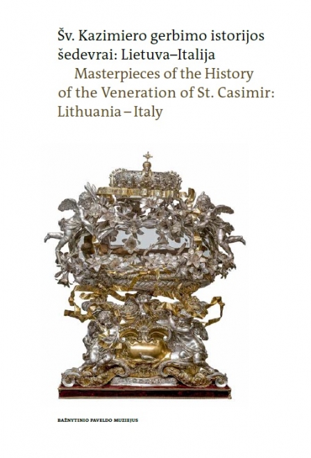 Masterpieces of the History of the Veneration of St Casimir: Lithuania – Italy: catalogue
